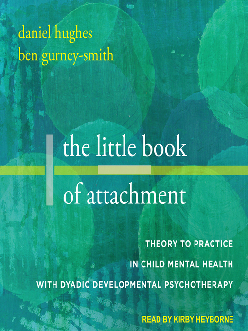 Title details for The Little Book of Attachment by Daniel A. Hughes - Available